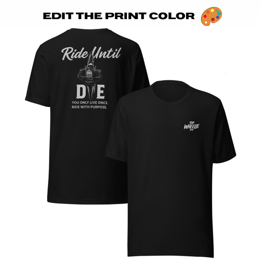 RIDE UNTIL DIE T-SHIRT